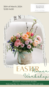 March 30, 2024: "Easter Blooms: A Joyful Flower Workshop"